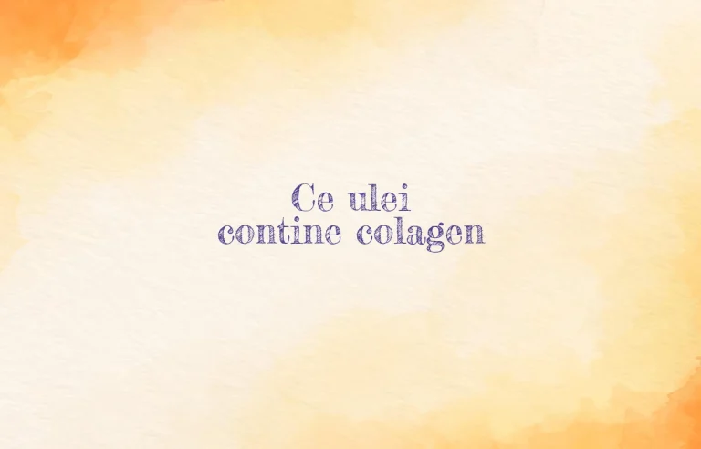 ce ulei contine colagen
