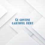 ce contine cartoful fiert