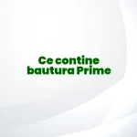 ce contine bautura prime