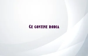 ce contine rodia