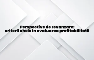 Perspective de revanzare: criterii cheie in evaluarea profitabilitatii